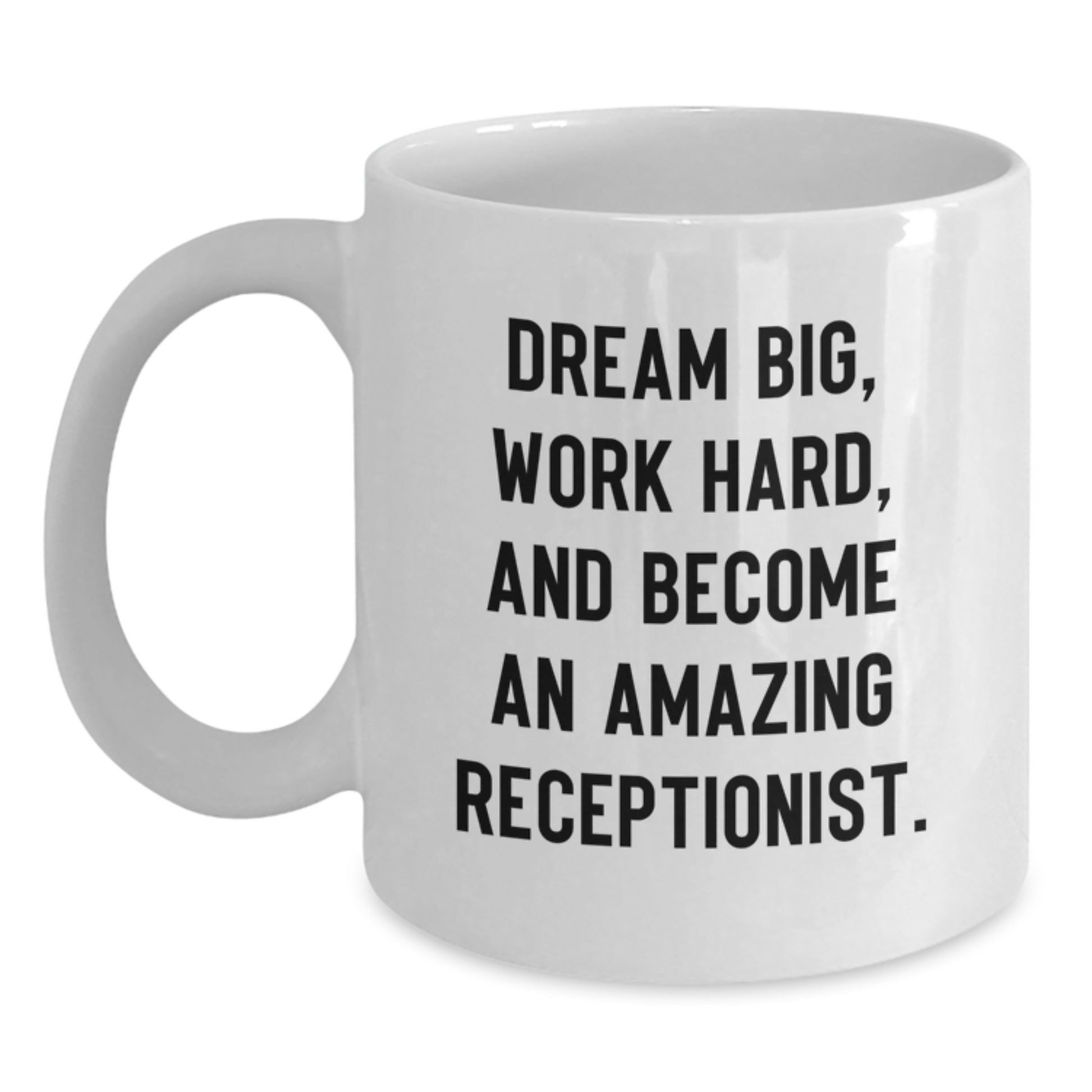 Funny Inspirational Gifts for Receptionist from Friends and Family - Dream Big Work Hard White Coffee Mug, Christmas Unique presents - Main