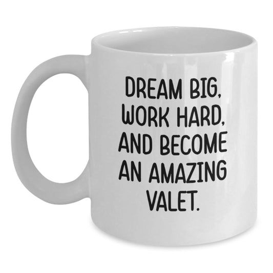 Valet Dreams Gifts from Friends for Amazing Valet Graduation White Coffee Mug - Work Hard, Dream Big - Main