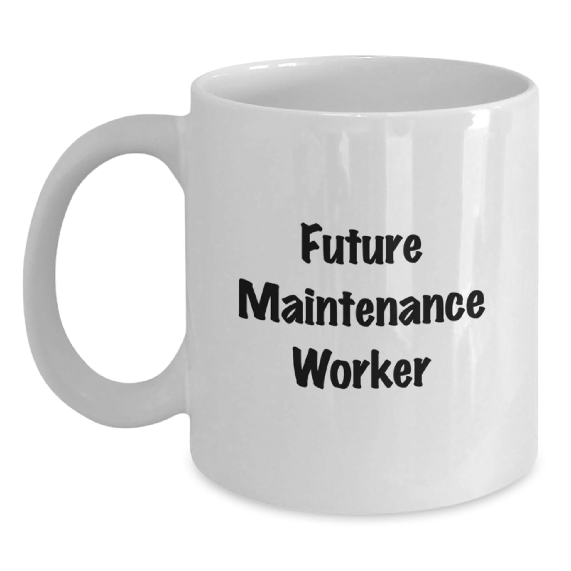 Funny Maintenance Worker Gifts from Friends for Future Maintenance Worker Graduation Unique White Coffee Mugs - Main