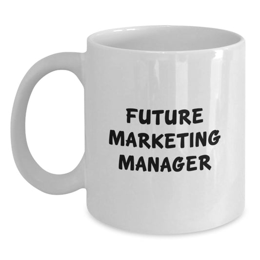 Marketing Manager Funny Quote White Coffee Mug Gifts for Future Marketing Managers from Friends - Main