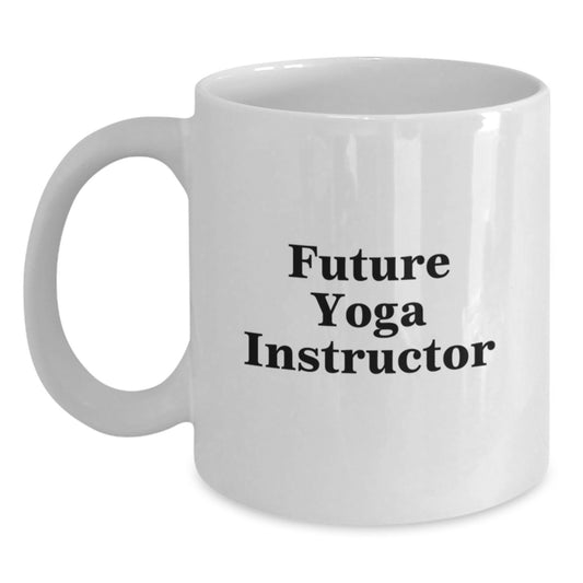 Funny Yoga Instructor Gifts for Her - White Coffee Mug with 'Future Yoga Instructor' Quote, Gifts from Women, Perfect Graduation Unique Gifts - Main