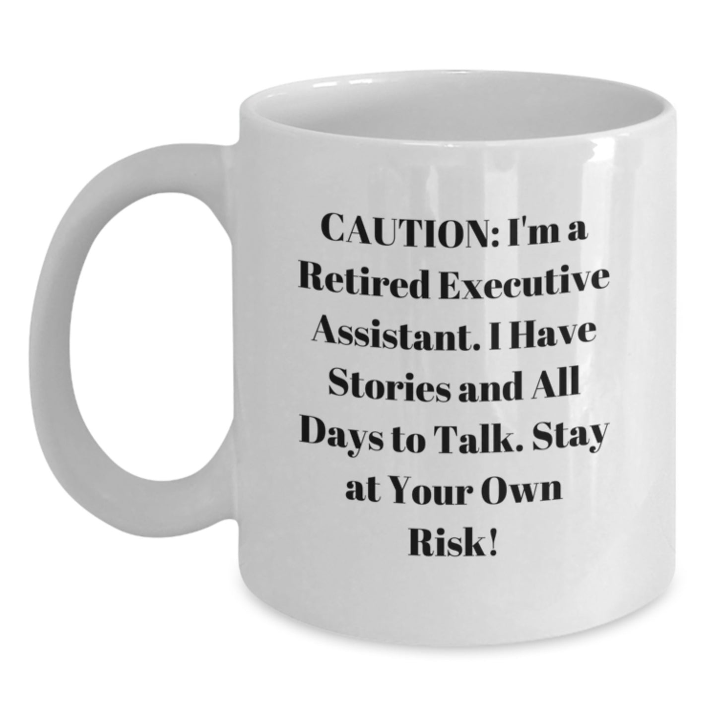Funny Executive Assistant Gifts, White Coffee Mug, Caution: I'm A Retired EA! Gifts from Mom for Executive Assistant Christmas Unique Gifts - Main