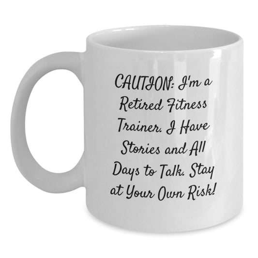 Fitness Trainer Humor White Coffee Mug Gifts from Friends to Fitness Trainers, Stay At Your Own Risk! Fitness Trainer Graduation Unique Gifts - Main