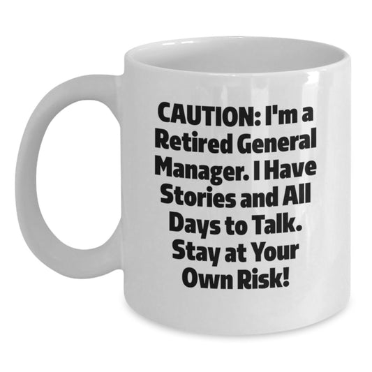 Funny General Manager Gifts for Him, White Coffee Mug with Caution Quote, 11oz/15oz, Gifts from Friends and Family - Main