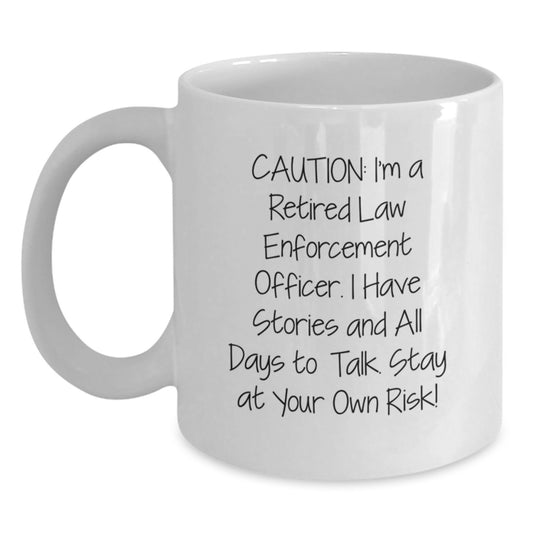 Funny Law Enforcement Officer Gifts, White Coffee Mug with Caution Quote, Perfect Christmas Unique Gifts for Retired Police Officers, Men, or Women - Main