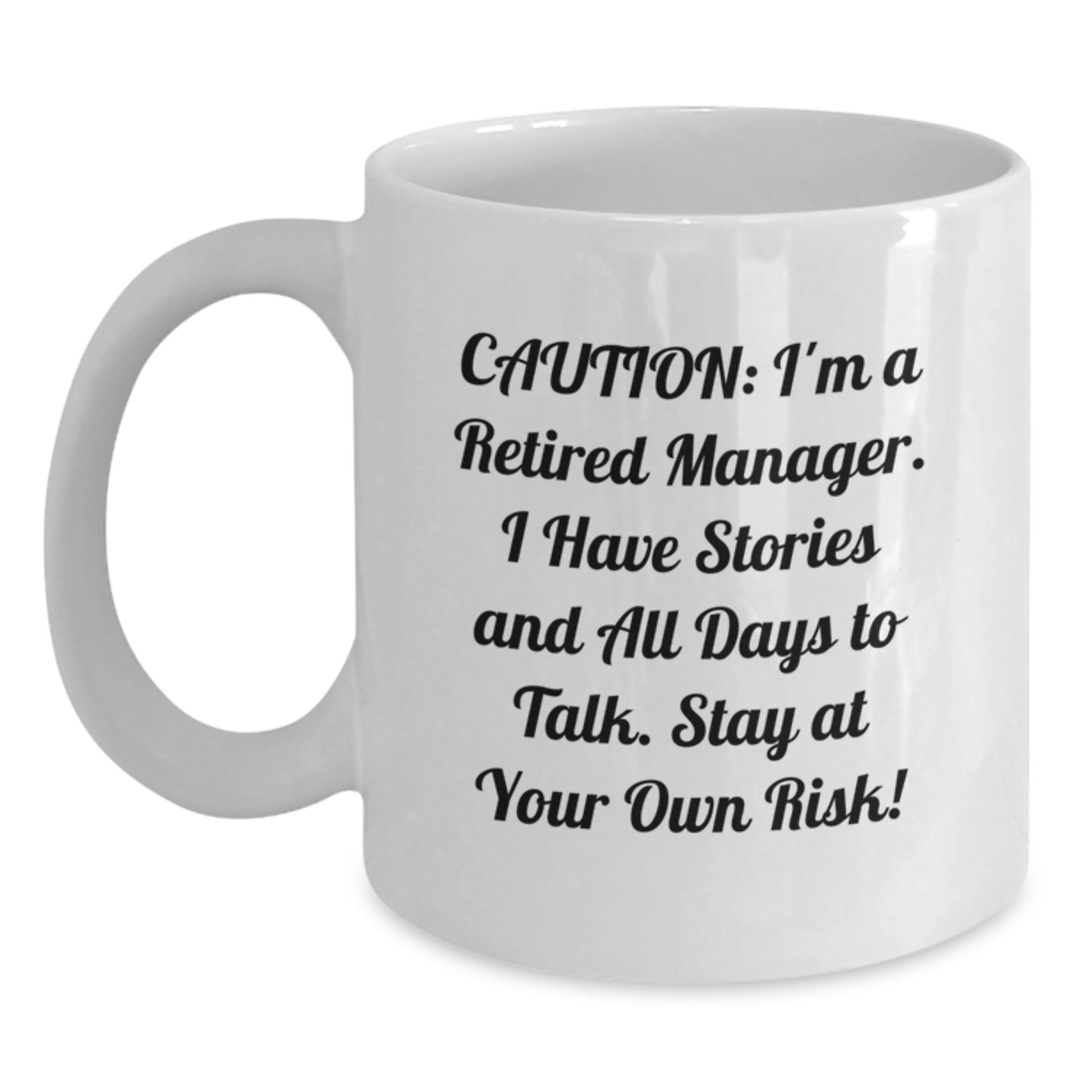 Funny Manager Christmas Unique Gifts from Friends - White Coffee Mug - A Retired Manager Has Stories to Share - Main