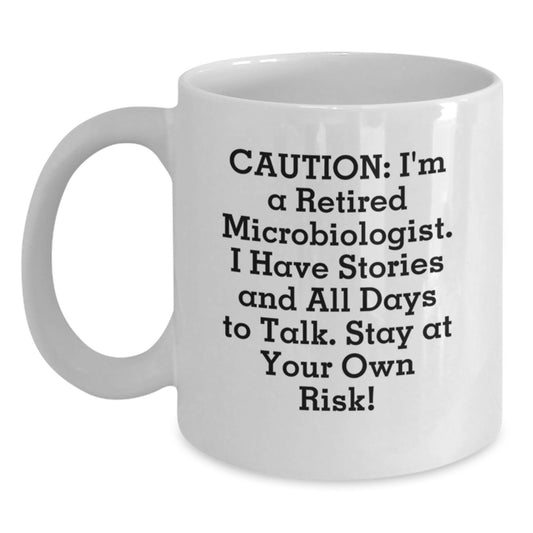 Funny Microbiologist White Coffee Mug - Unique Christmas Unique Gifts for Microbiologists from Friends and Family - Caution: Retired Microbiologist at Your Own Risk - Main