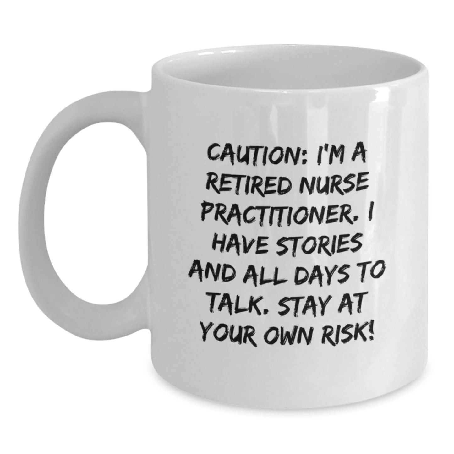 Funny Nurse Practitioner Birthday Unique Gift Ideas - 'Stay At Your Own Risk!' White Coffee Mug for Nurse Practitioner Friends, Coworkers, or Family Members from Men, Women, or Friends - Main