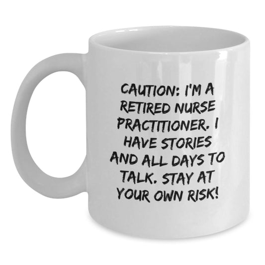 Funny Nurse Practitioner Birthday Unique Gift Ideas - 'Stay At Your Own Risk!' White Coffee Mug for Nurse Practitioner Friends, Coworkers, or Family Members from Men, Women, or Friends - Main