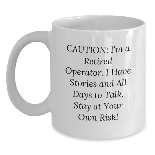 Operator Humor White Coffee Mug, Funny Gift for Men and Women from Friends, Coworkers, Family, or Loved Ones, Christmas Unique Presents - Main