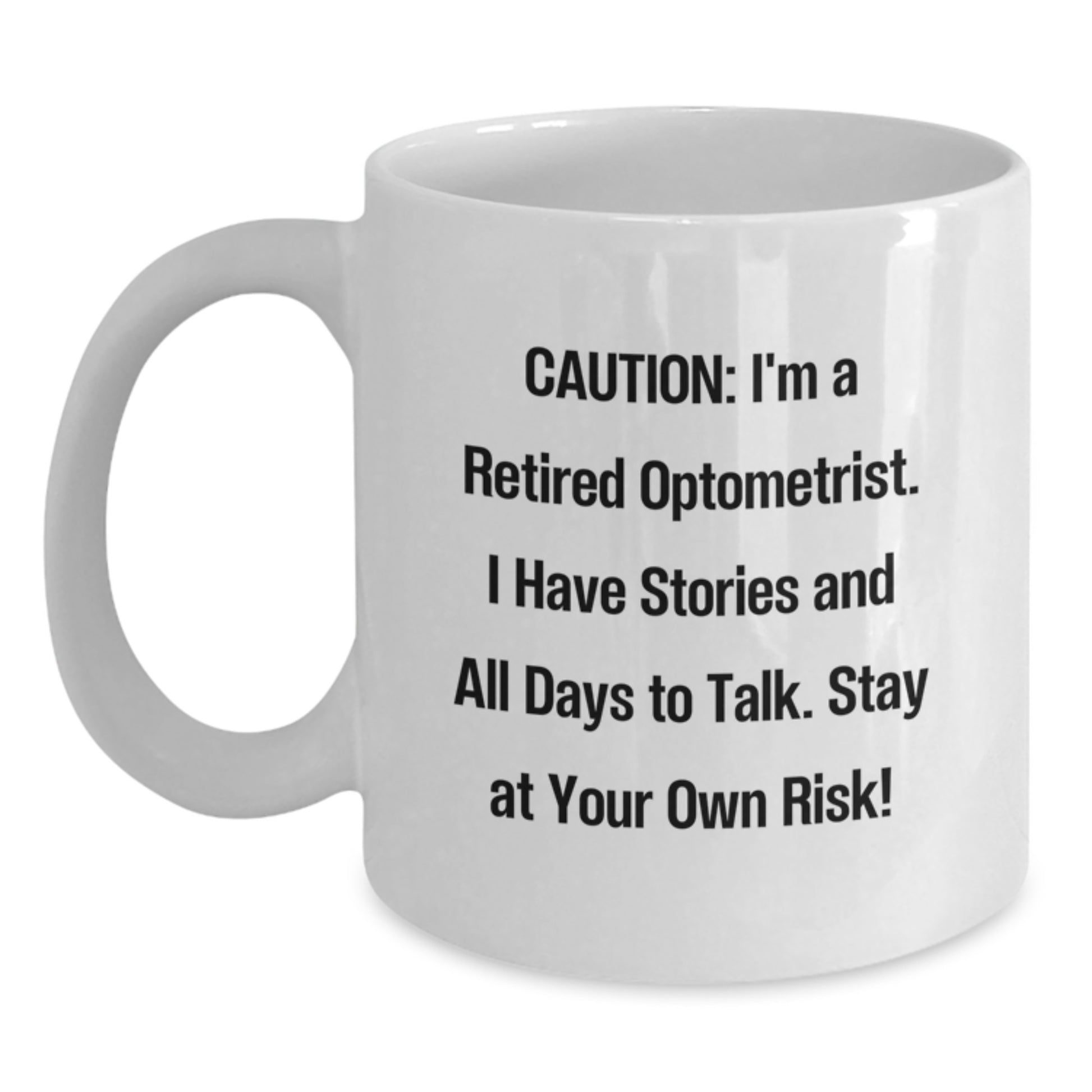 Funny Optometrist Gifts from Friends for the Christmas Season - 'Caution: Stay At Your Own Risk!' White Coffee Mug 11oz or 15oz Ceramic - Main