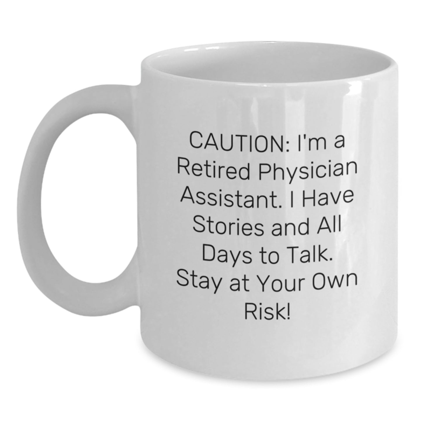 Funny Stories from a Retired Physician Assistant, Unique Gifts for the Men in Your Life, White Ceramic Coffee Mug - Main