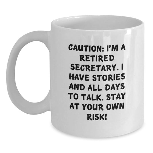 Funny Gift for Secretary, Secretary Humor White Coffee Mug, Caution I'm a Retired Secretary Gifts from Family Men Friends Women Coworkers - Main