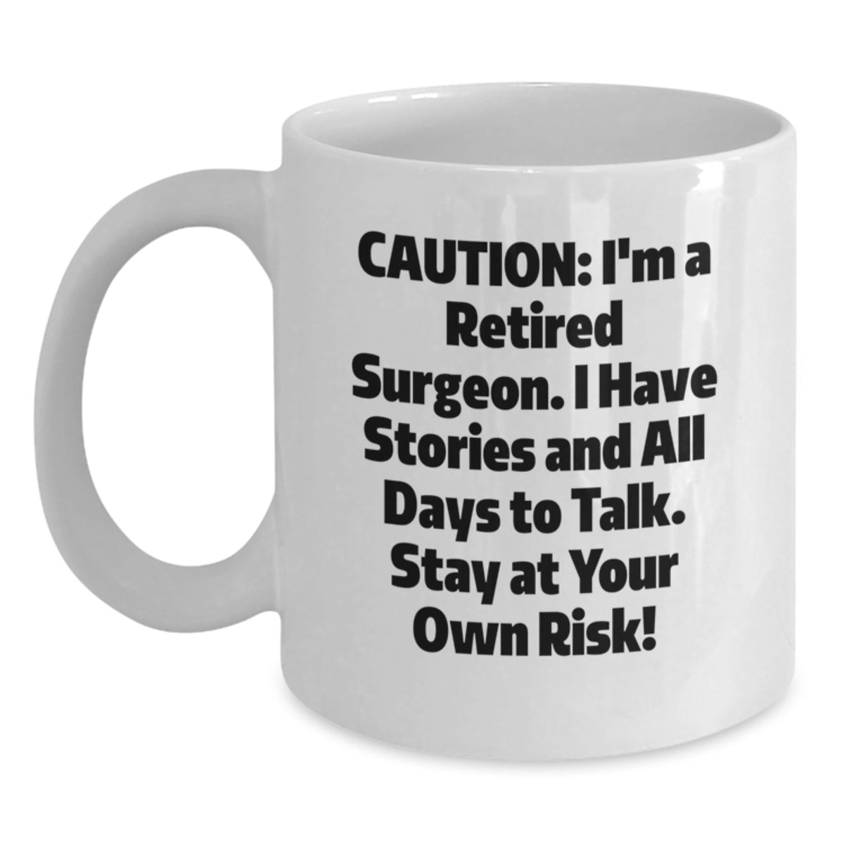 Funny Quote White Coffee Mug for Surgeon Birthday Unique Gifts from Family to Men, Unique and Thoughtful Presents for Surgeon Friends, Coworkers, or Colleagues - Main