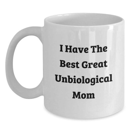 Funny Quotes for Unbiological Mom Great Unmom White Coffee Mugs Gifts from Men Women Family Friends for Unbiological Mom on Father's Day - Main