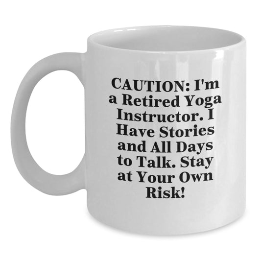 Funny Yoga Instructor Gifts from Friends for Graduation Unique Yoga Mug, 'Caution: I'm A Retired Yoga Instructor...' - Main