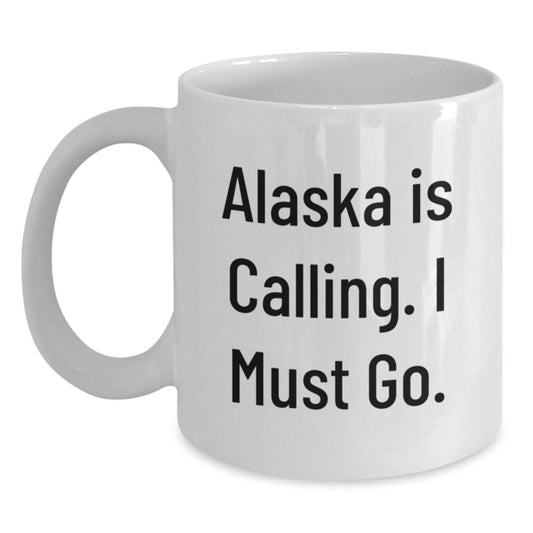 Alaska White Coffee Mug, 'Alaska Is Calling. I Must Go.' Funny Quote Graduation Gift from Friends to Alaska Enthusiasts, 11oz or 15oz Ceramic Mug - Main