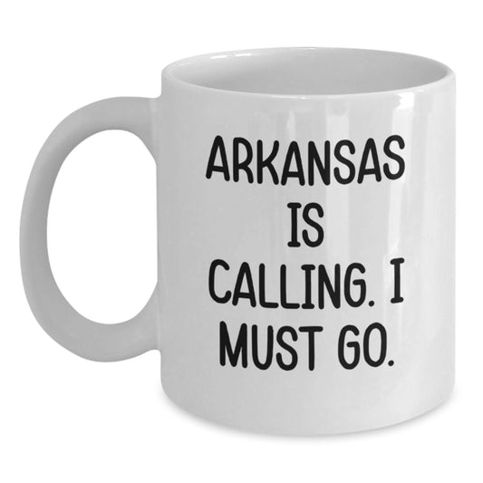 Funny 'Arkansas Is Calling. I Must Go.' White Coffee Mug Gifts from Friends to Family in Arkansas, Christmas Unique Gifts - Main