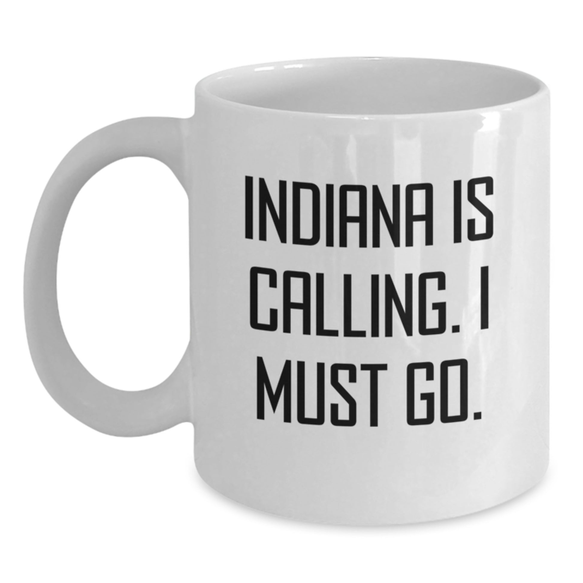 Funny Indiana Gifts from Friends and Family - White Coffee Mug with 'Indiana Is Calling. I Must Go.' Quote, Perfect for Christmas Unique Gifts - Main