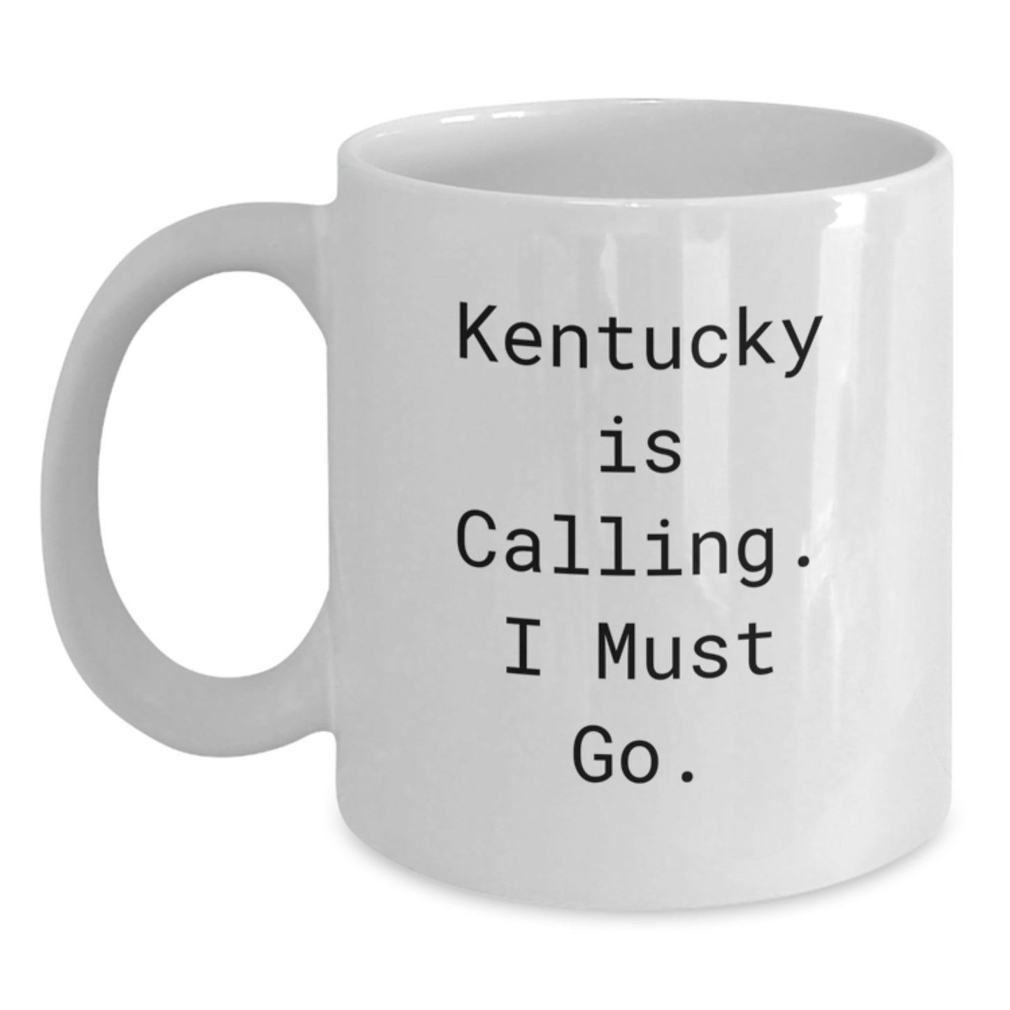 Kentucky White Coffee Mug, Funny Quote Gifts from Friends and Family, 'Kentucky Is Calling. I Must Go.' Christmas Unique Mugs for Men and Women - Main