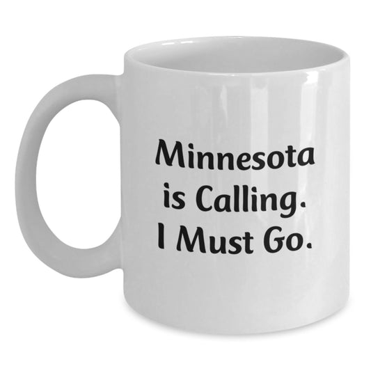 Minnesota Christmas Unique Gifts for Friends from Family, 'Minnesota Is Calling. I Must Go.' Funny White Coffee Mug - Main