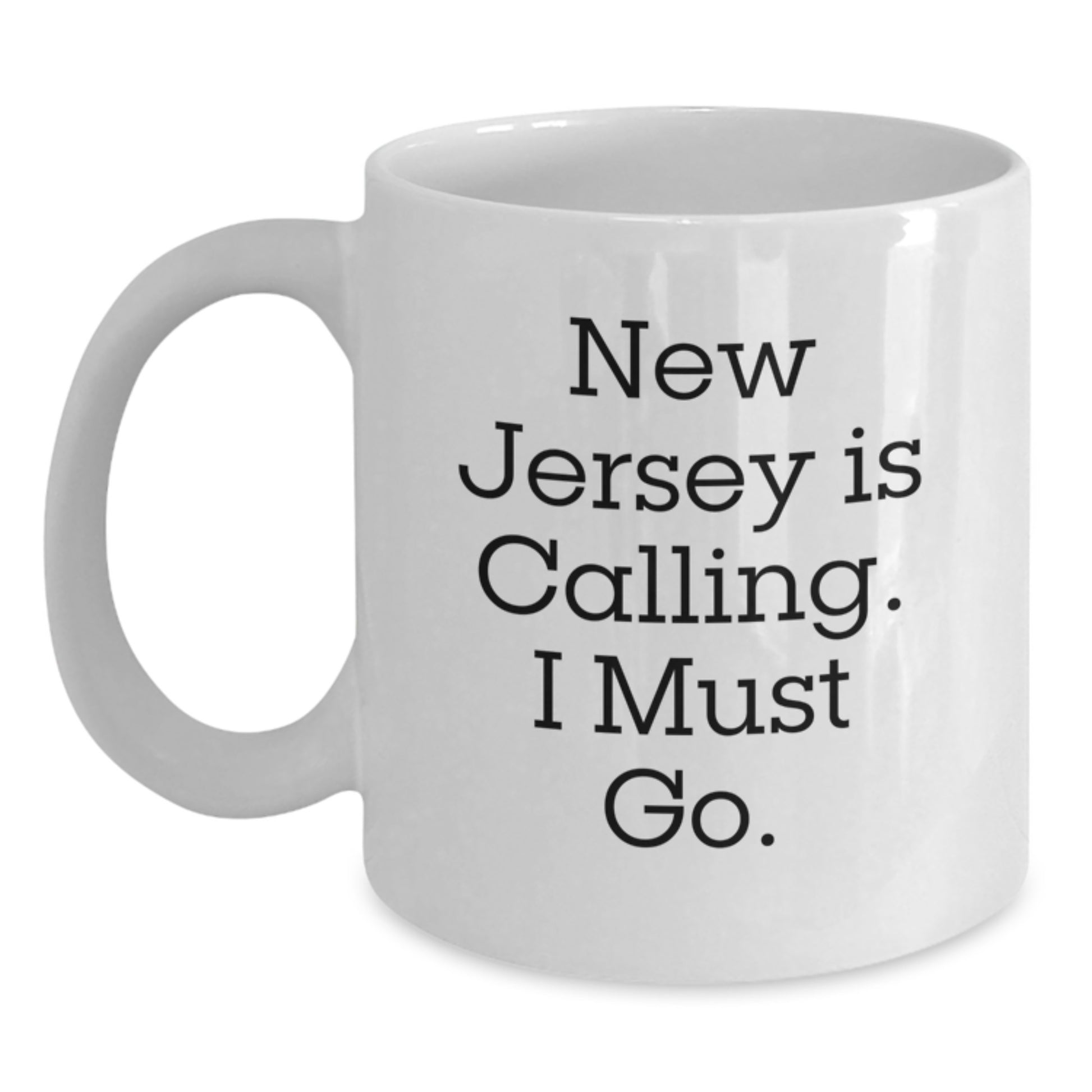 New Jersey Gifts for Men - White Coffee Mug 'New Jersey Is Calling. I Must Go.' - Main
