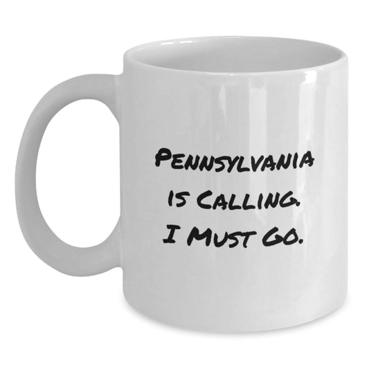 Pennsylvania Lovers Gifts from Friends to Family - 'Pennsylvania Is Calling. I Must Go.' White Coffee Mug for Graduation - Main