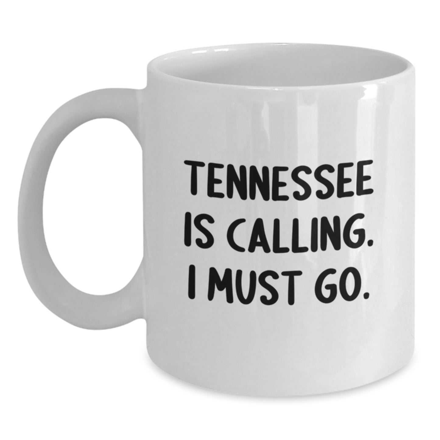 Tennessee Gifts, White Coffee Mug, Funny Quote - 'Tennessee Is Calling' - Main