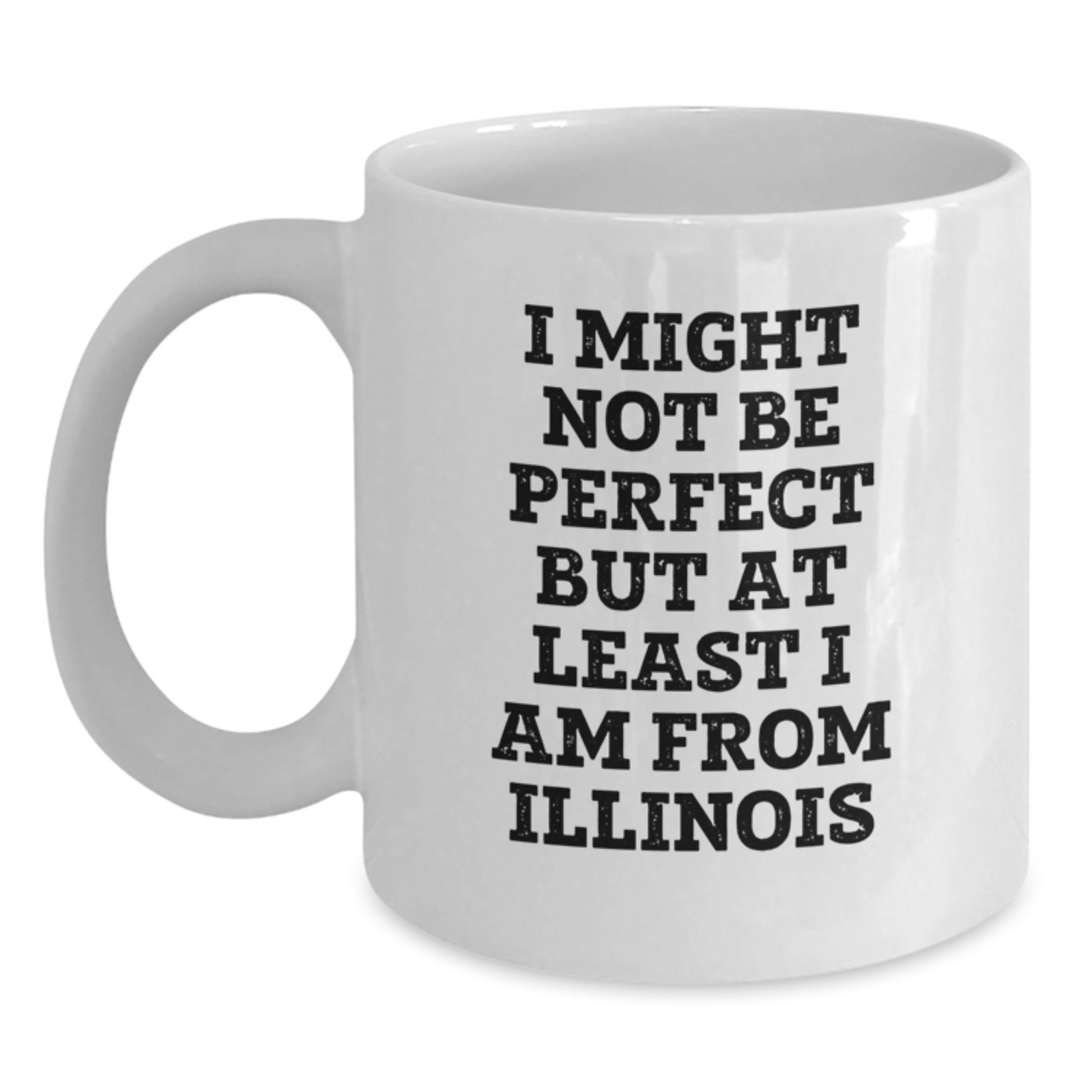 Funny Illinois Gifts from Illinois for Illinois Birthday Unique Gifts, White Coffee Mug for Illinois Illinois Lover - Main