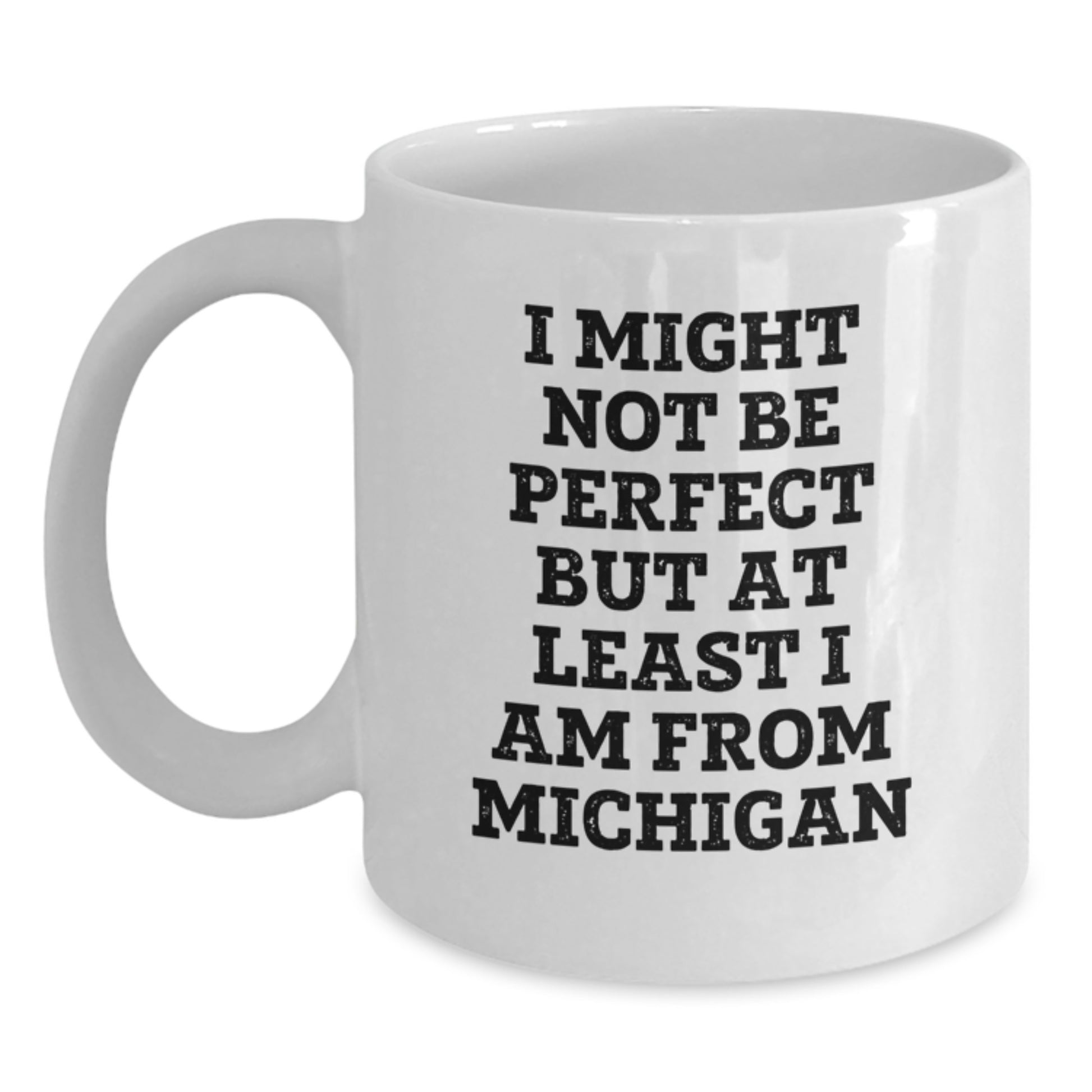 Michigan State of Mind White Coffee Mug, Funny Quote Gifts from Friends for Women, Men, Family and Coworkers, Unique Christmas Unique Gifts - Main