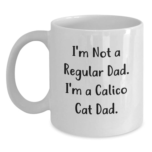 Funny Calico Cat Dad Gift White Coffee Mug, Unique Christmas Unique Gifts for Calico Cat Lover, White Coffee Mugs for Men, Women, Friends, Family - Main