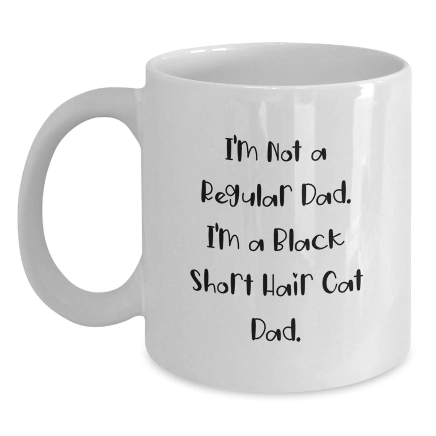 Funny Black Short Hair Cat Dad Gifts from Men to Women Friends and Family - White Coffee Mug I'm Not A Regular Dad I'm A Black Short Hair Cat Dad Christmas Unique Gift - Main