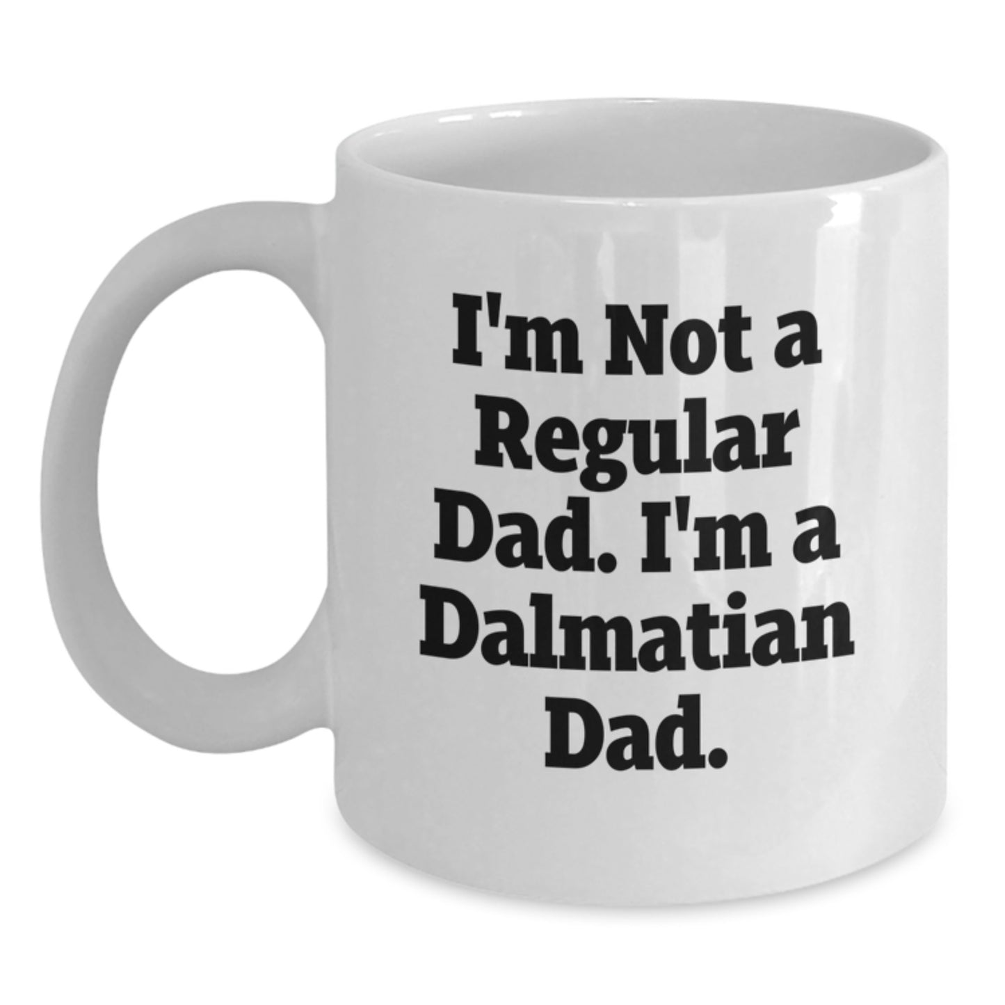 Funny Dalmatian Dog White Coffee Mug Gifts for Dad from Family - Unique Birthday Unique Gifts - Main