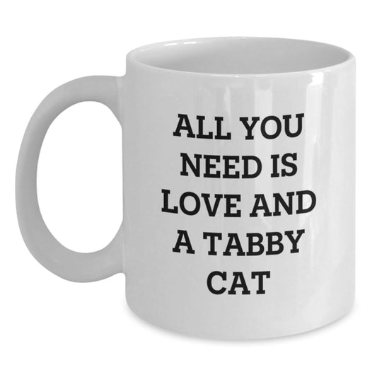 Funny Tabby Cat White Coffee Mug Gifts from Friends for Tabby Cat Lovers Graduation Unique Gifts, All You Need Is Love And A Tabby Cat - Main