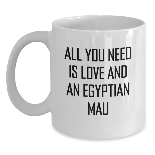Egyptian Mau Cat Lovers Gifts, White Coffee Mug, All You Need Is Love - Funny Graduation Mug, Gift from Friends, Egyptian Mau Cat Enthusiasts - Main