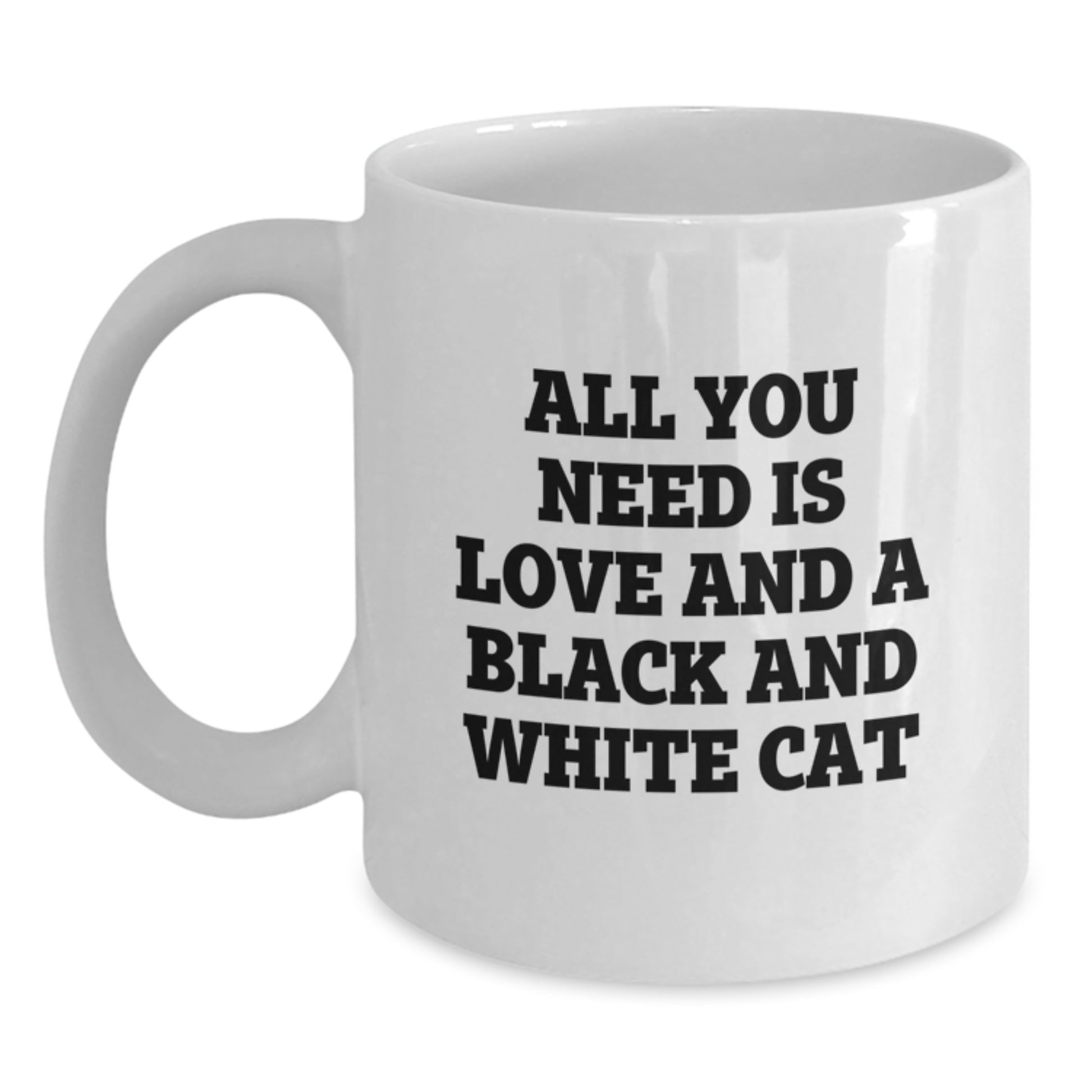Funny Black and White Cat Gifts for Cat Lovers - White Coffee Mug, Perfect Unique Christmas Memorable Presents from Friends and Family, All You Need Is Love Quote - Main