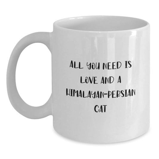 Himalayan-Persian Cat White Coffee Mug Gifts from Friends to Family, Christmas Unique Mug, 'All You Need Is Love And A Himalayan-persian Cat' Funny Quote - Main