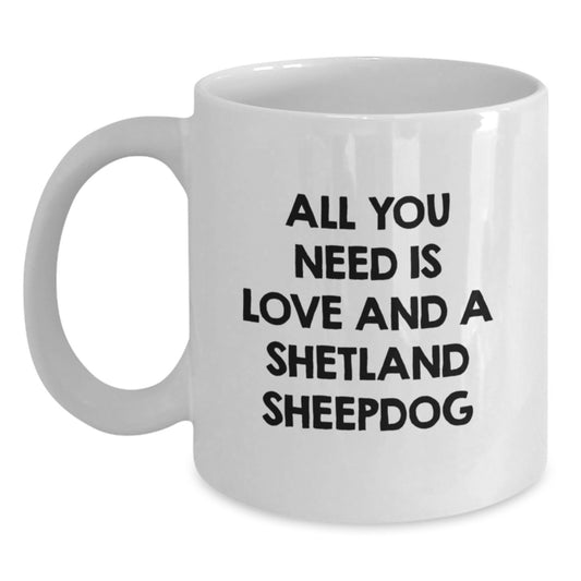 Funny Shetland Sheepdog Gifts for Shetland Sheepdog Lovers - White Coffee Mug from Friends and Family - Birthday Unique Gifts - Main