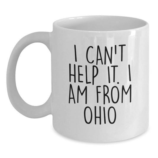 Funny Ohio Quotes Gifts from Friends for Ohio Lovers - White Coffee Mug, Birthday Unique Present - Main