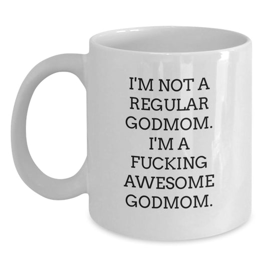 Funny Godmom Gifts - 'I'm Not A Regular Godmom. I'm A F--king Awesome Godmom.' White Coffee Mug Gifts from Mom to Godmom for Graduation - Main