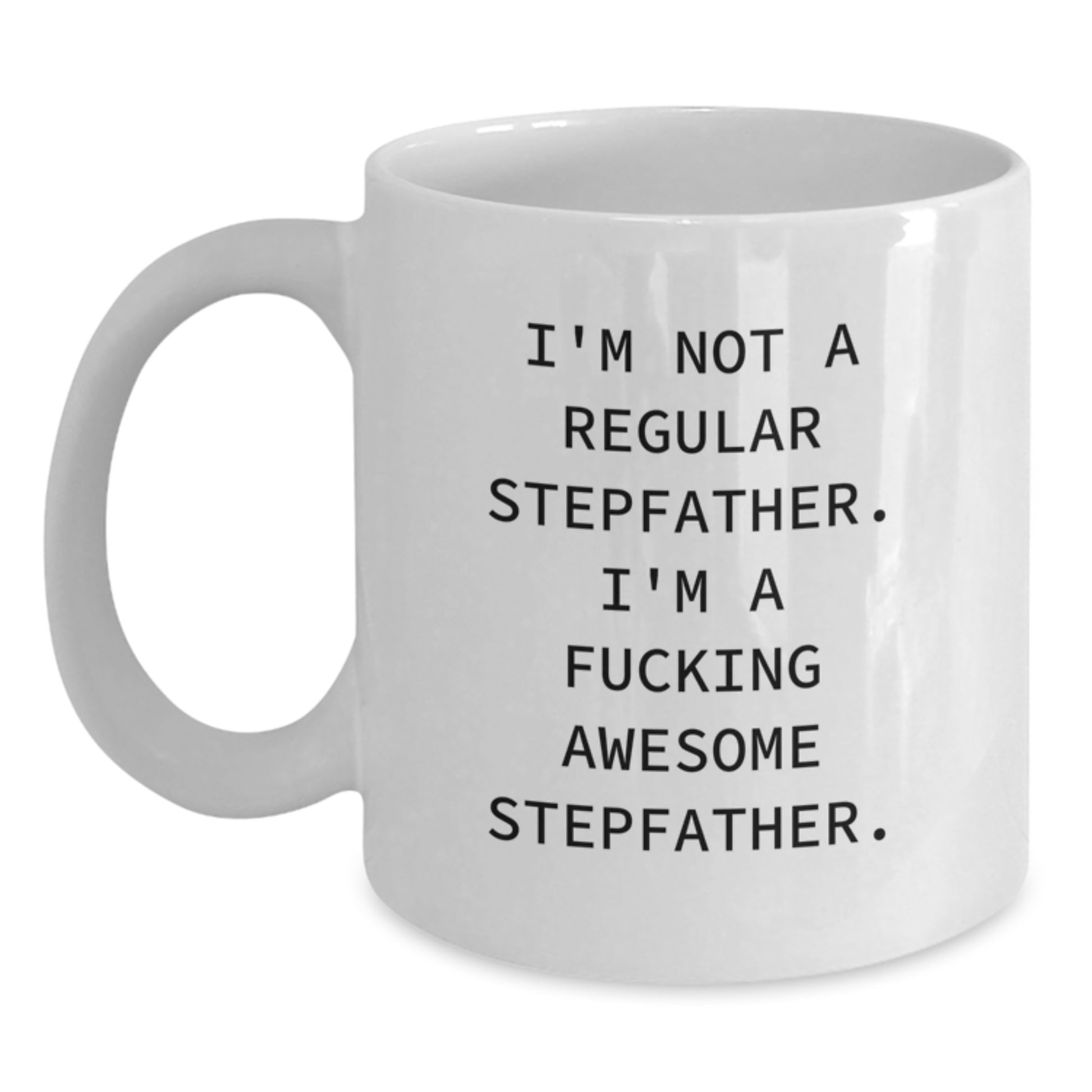 Funny Stepfather Gift Ideas: White Coffee Mug with 'I'm Not A Regular Stepfather' Quote, Great for Christmas Unique Gifts from Men to Family - Main