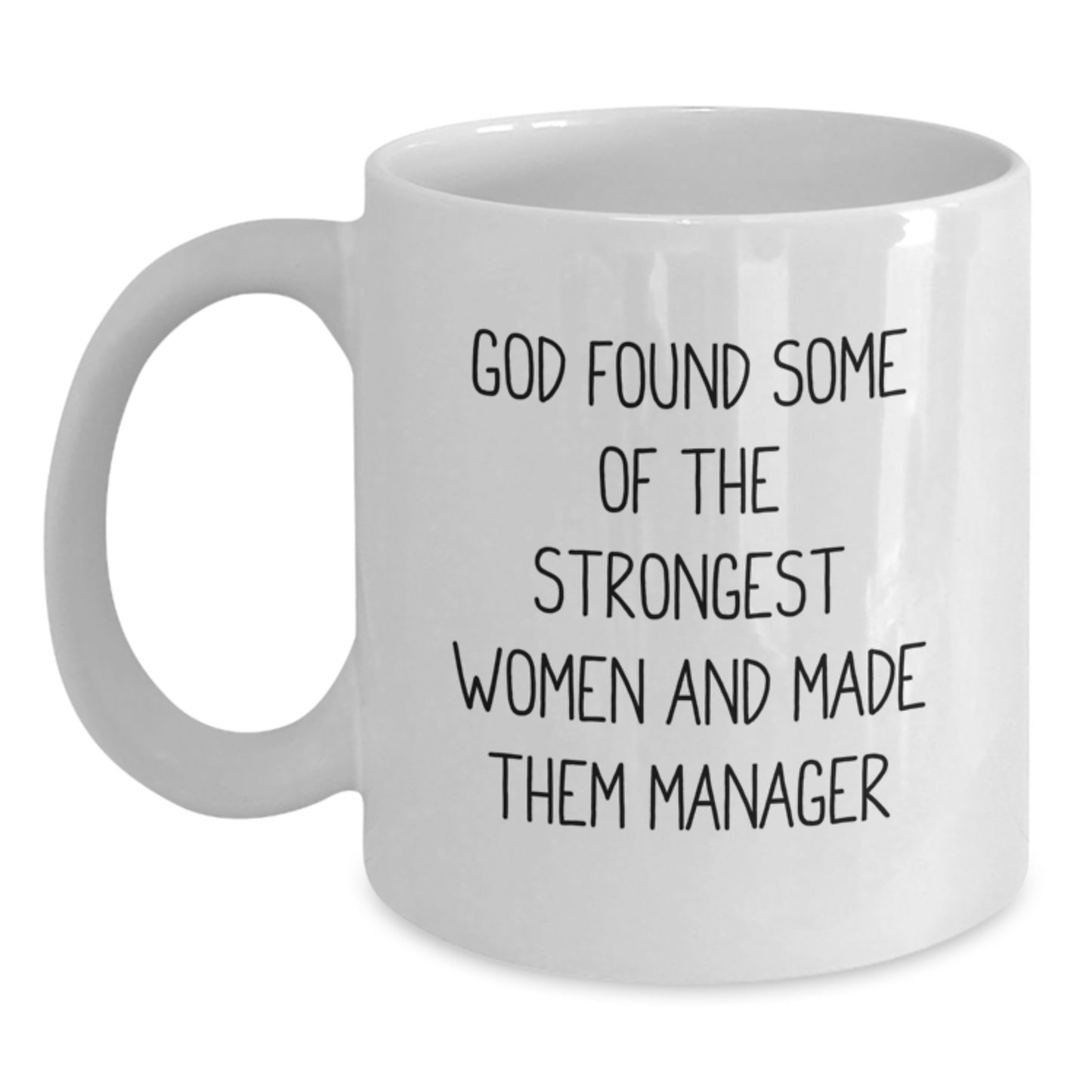 Funny Manager Quotes Gifts from Friends for Him Her to Celebrate Birthday - White Coffee Mug, 11oz or 15oz, Ceramic, Microwave and Dishwasher Safe - Main