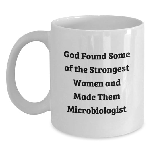 Fun and Inspirational Gifts for Microbiologist Women Funny White Coffee Mug - Perfect Unique Christmas Memorable Present from Friends for Lab Lady - Main