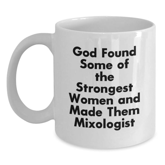 Funny Mixologist Gifts from Women, Unique Christmas Unique Gifts for Mixologist Friends, Inspirational White Coffee Mug 11oz/15oz Ceramic - Main