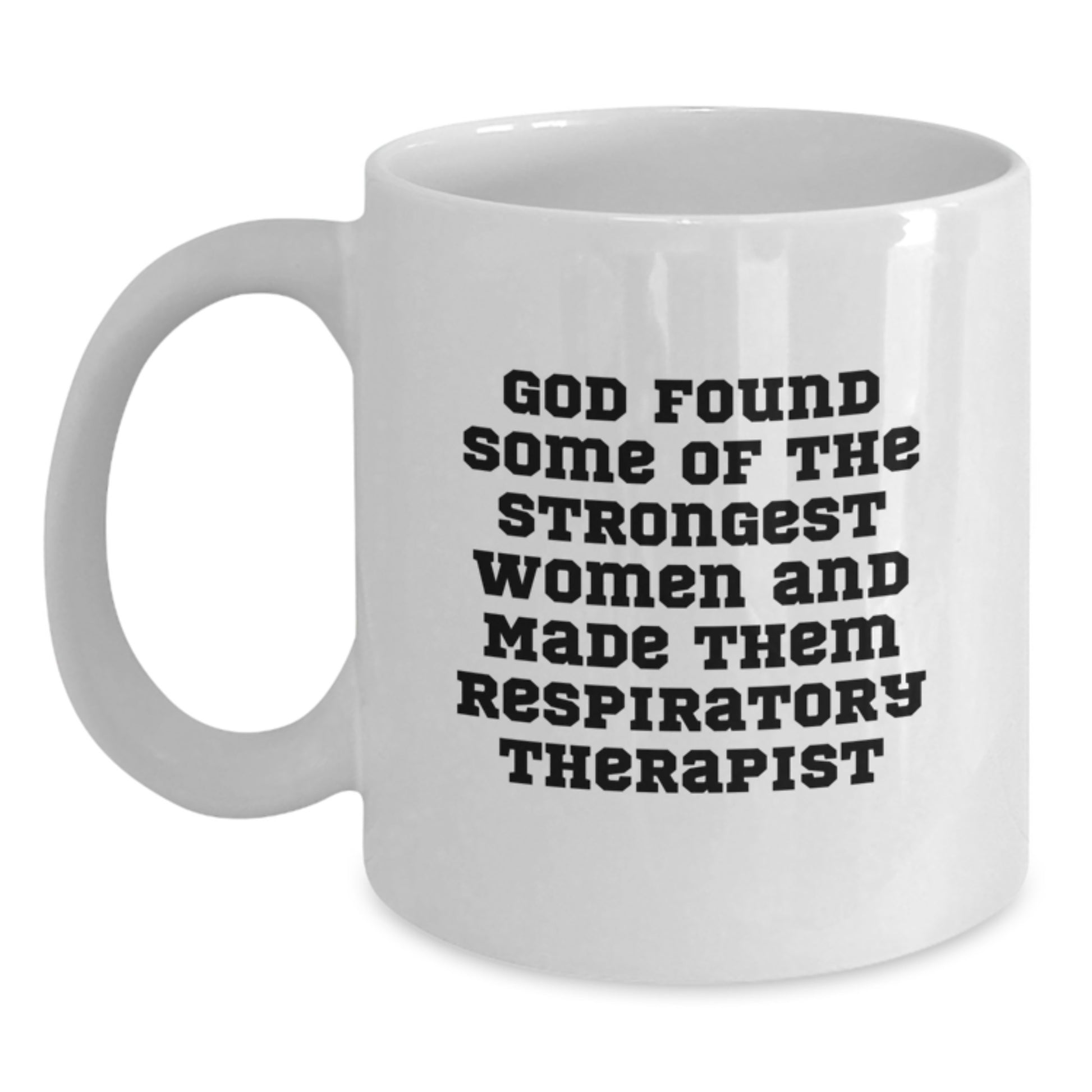 Funny Respiratory Therapist Gifts from Friends, Inspirational White Coffee Mug for Respiratory Therapist Women, God Made Them Strong, Birthday Unique Gifts for Female Respiratory Therapist - Main