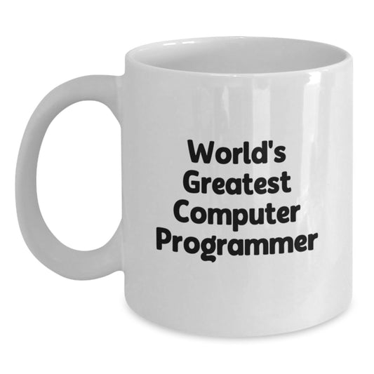 Funny Computer Programmer Gifts from Men for World's Greatest Mug, White Coffee Mug with Inspirational Quote - Main