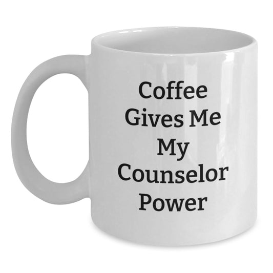 Funny Counselor Gifts from Friends - White Coffee Mug, Coffee Gives Me My Counselor Power, Unique Christmas Unique Gifts for Counselor, Men, Women, Coworkers, Family, White Ceramic Mug - Main