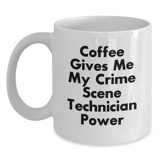 Funny Crime Scene Technician Gifts, White Coffee Mug, 'Coffee Gives Me My Crime Scene Technician Power' Quote, Birthday Unique Gifts from Friends, Coworkers, Family - Main
