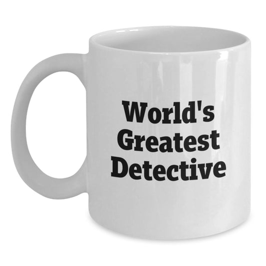 World's Greatest Detective Gifts for Men on Father's Day Unique White Coffee Mug Funny Quote - Main