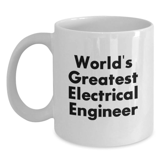 Funny Quote for Electrical Engineer Mom, World's Greatest Electrical Engineer Gifts for Her, Electrical Engineer White Coffee Mug - Main